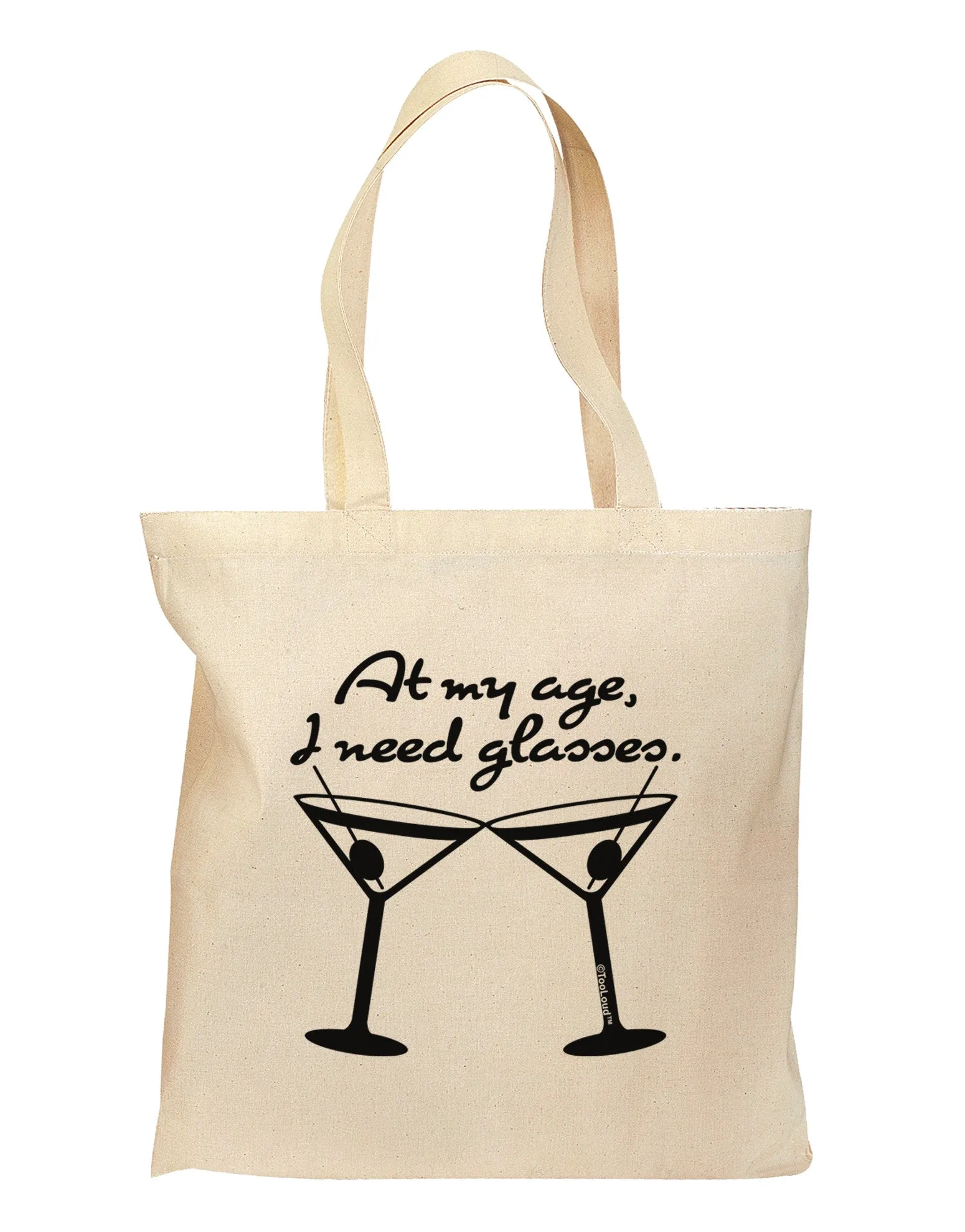 At My Age I Need Glasses - Martini Grocery Tote Bag by TooLoud