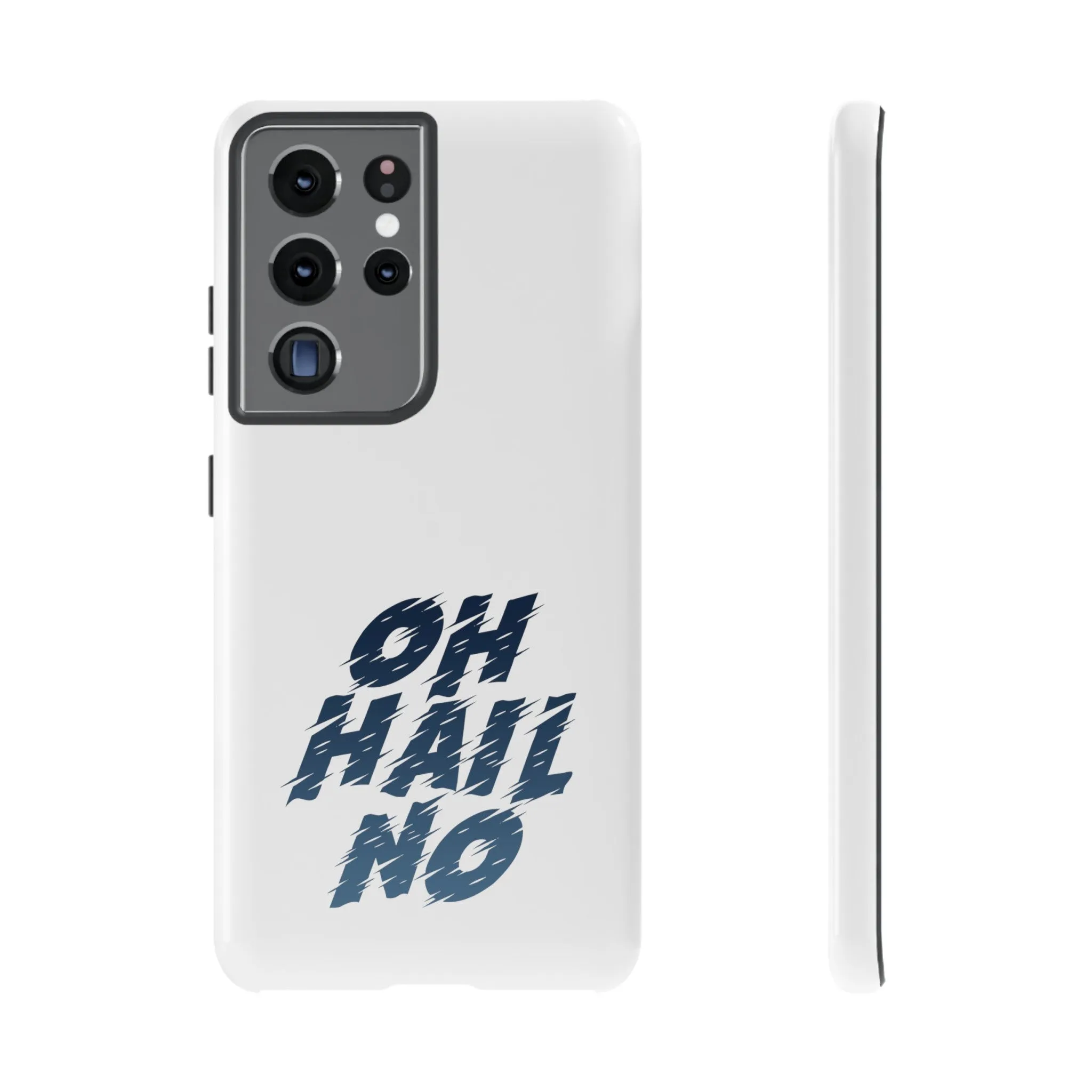 Oh Hail No Tough Phone Case